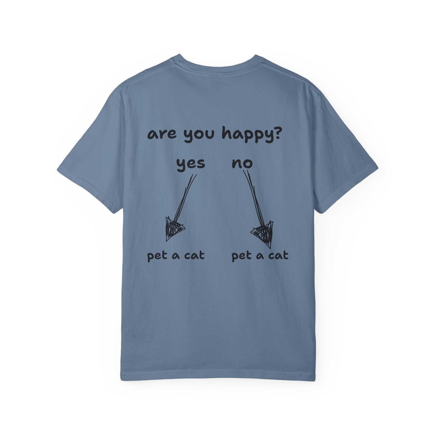 ARE YOU HAPPY? PET A CAT T-SHIRT