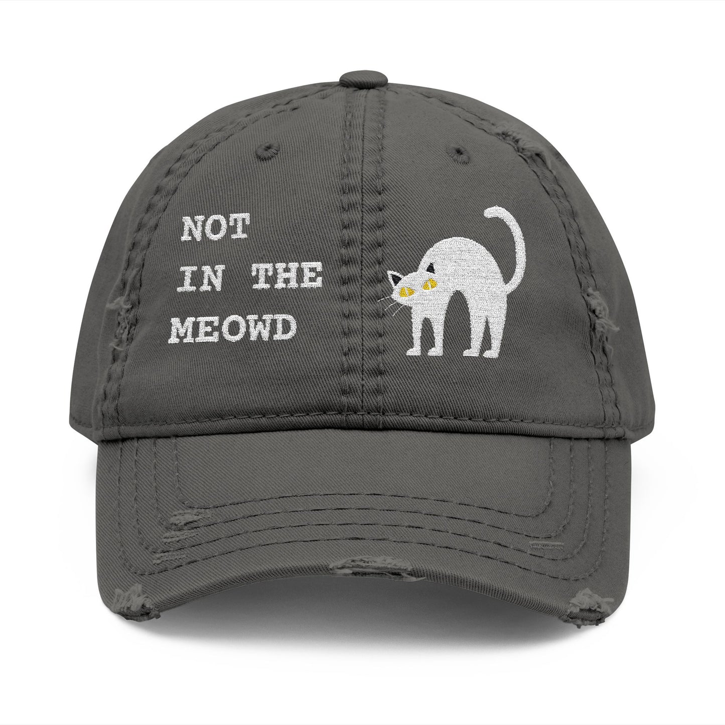 NOT IN THE MEOWD - DISTRESSED DAD HAT