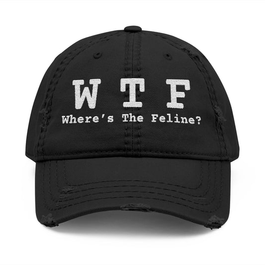 WTF WHERE'S THE FELINE - DISTRESSED DAD HAT