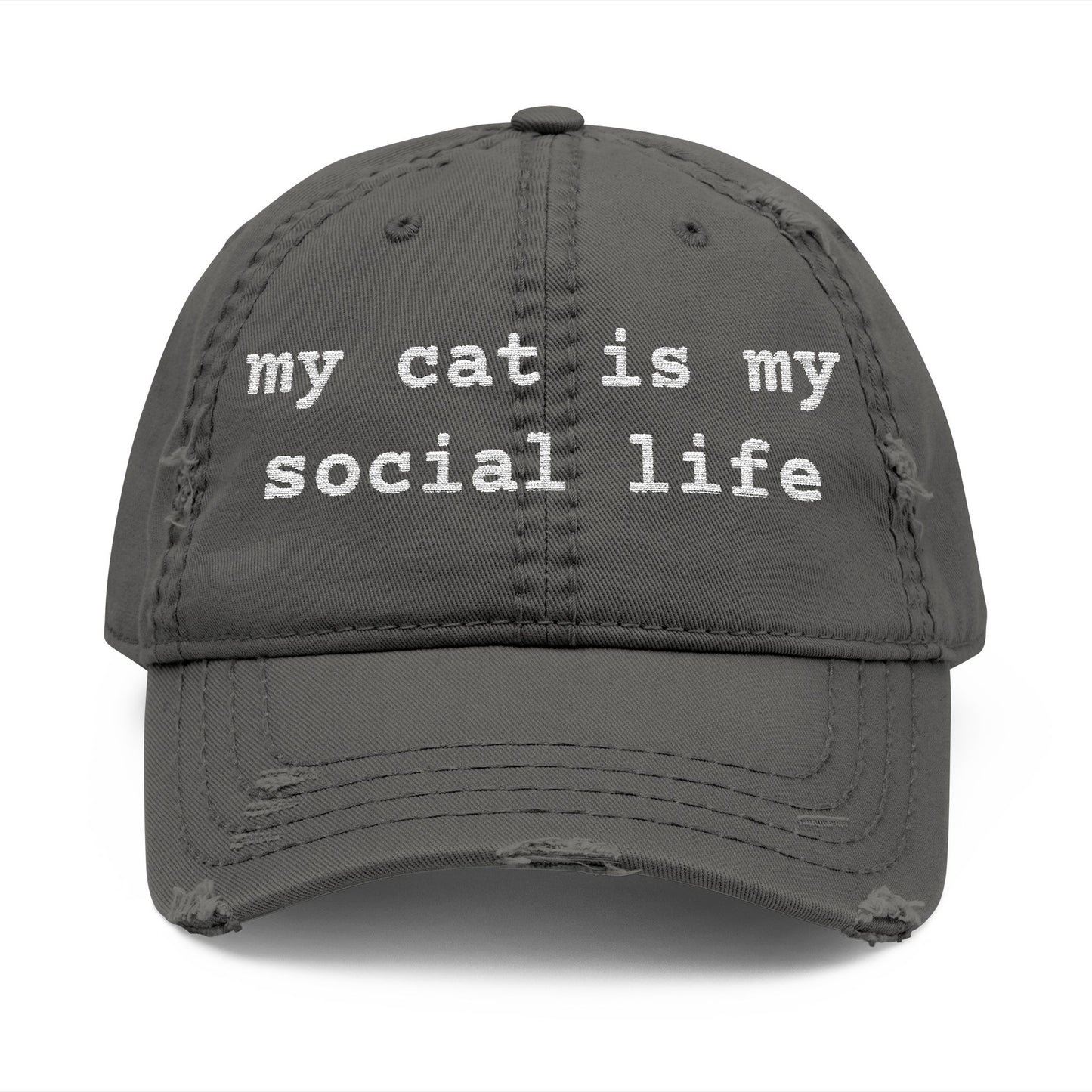 MY CAT IS MY SOCIAL LIFE - DISTRESSED DAD HAT