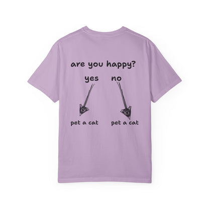 ARE YOU HAPPY? PET A CAT T-SHIRT
