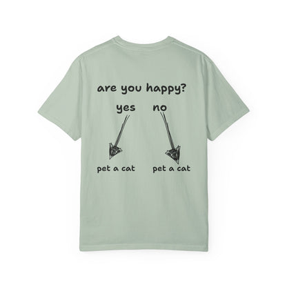 ARE YOU HAPPY? PET A CAT T-SHIRT