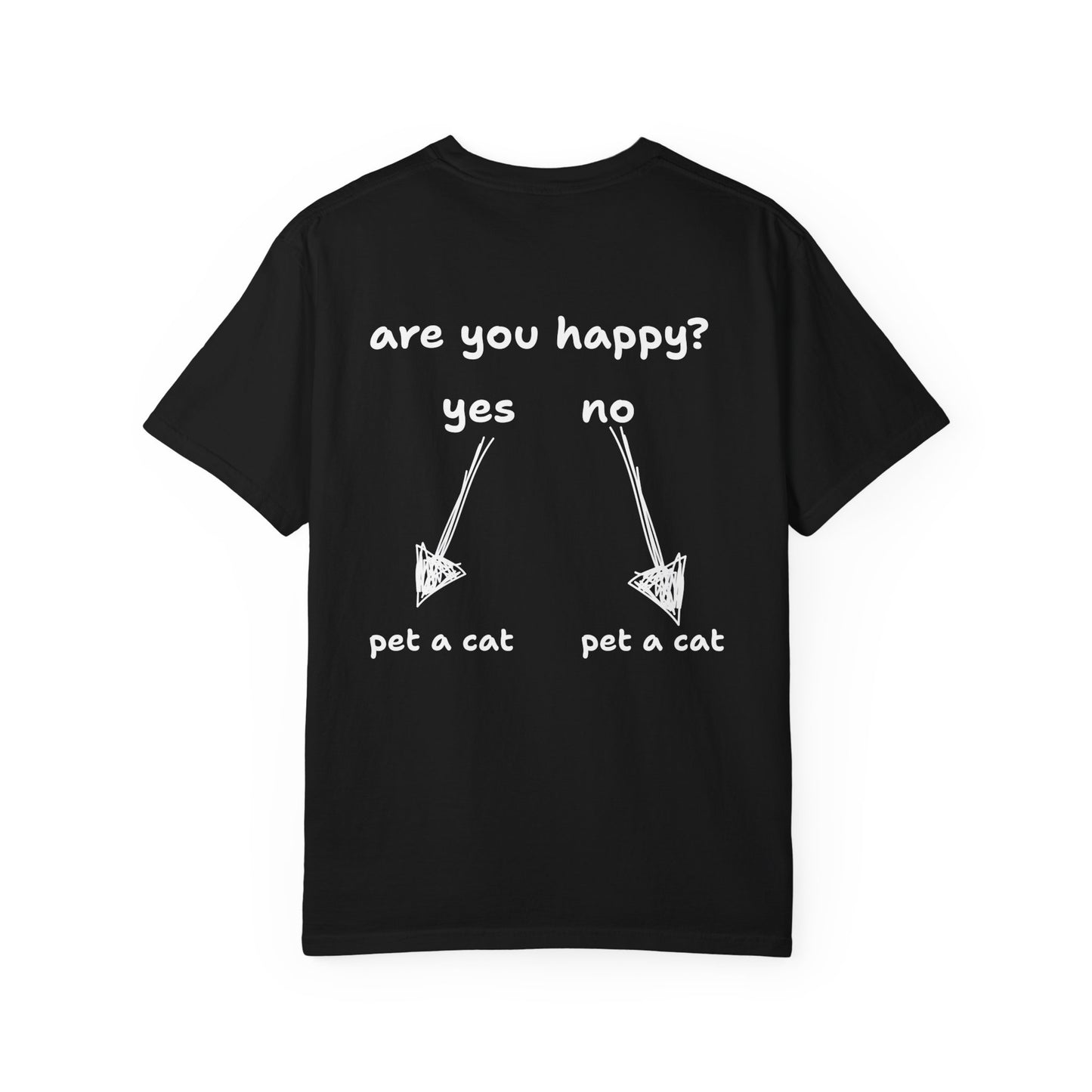 ARE YOU HAPPY? PET A CAT T-SHIRT