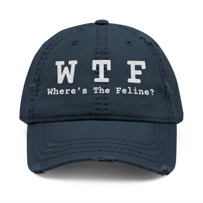 WTF WHERE'S THE FELINE - DISTRESSED DAD HAT