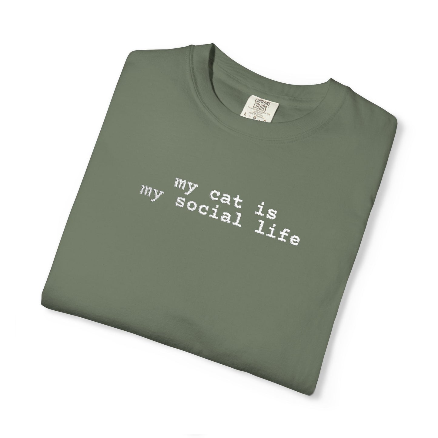 MY CAT IS MY SOCIAL LIFE T-SHIRT