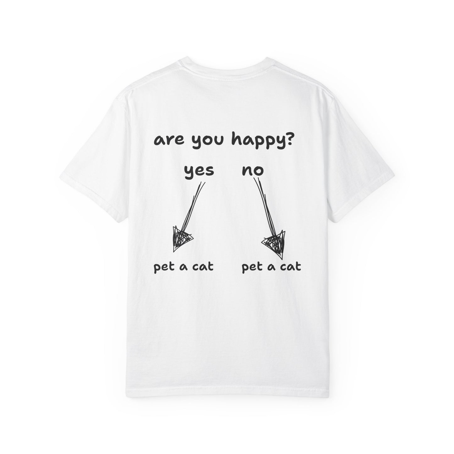 ARE YOU HAPPY? PET A CAT T-SHIRT