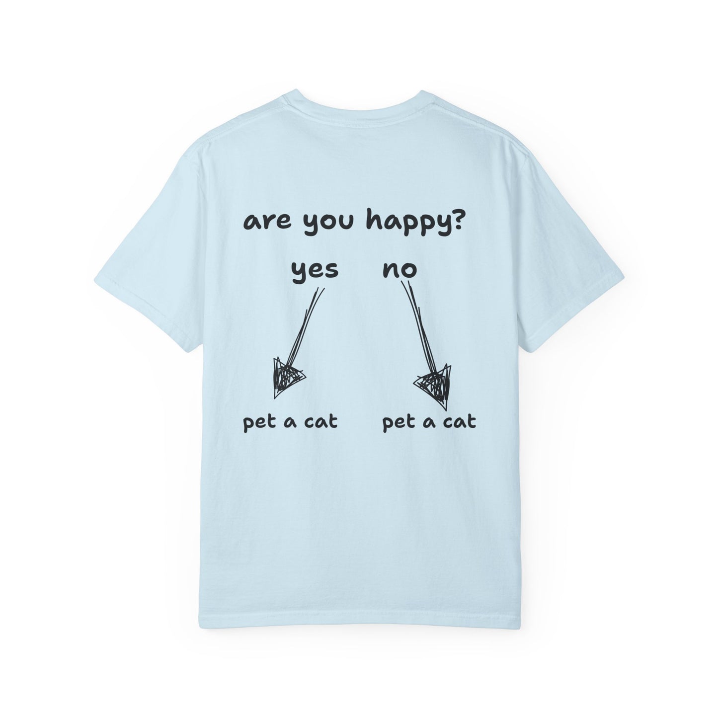 ARE YOU HAPPY? PET A CAT T-SHIRT