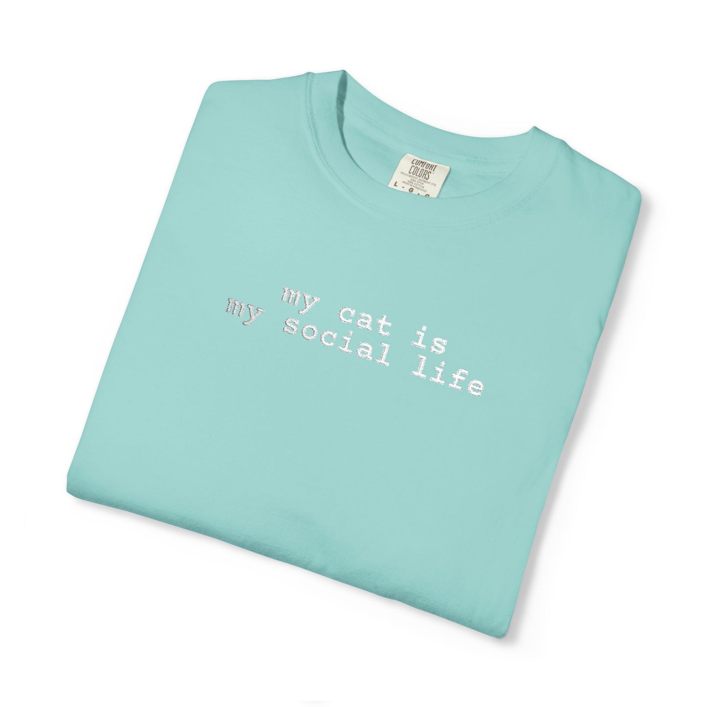 MY CAT IS MY SOCIAL LIFE T-SHIRT