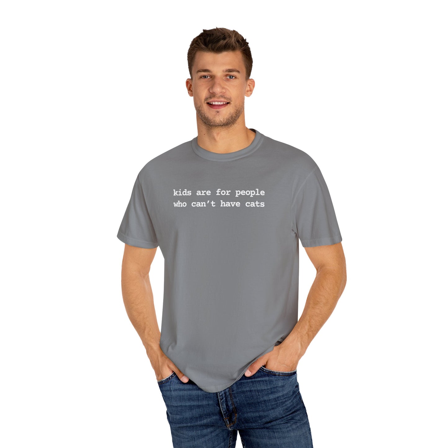 KIDS ARE FOR PEOPLE WHO CAN'T HAVE CATS T-SHIRT