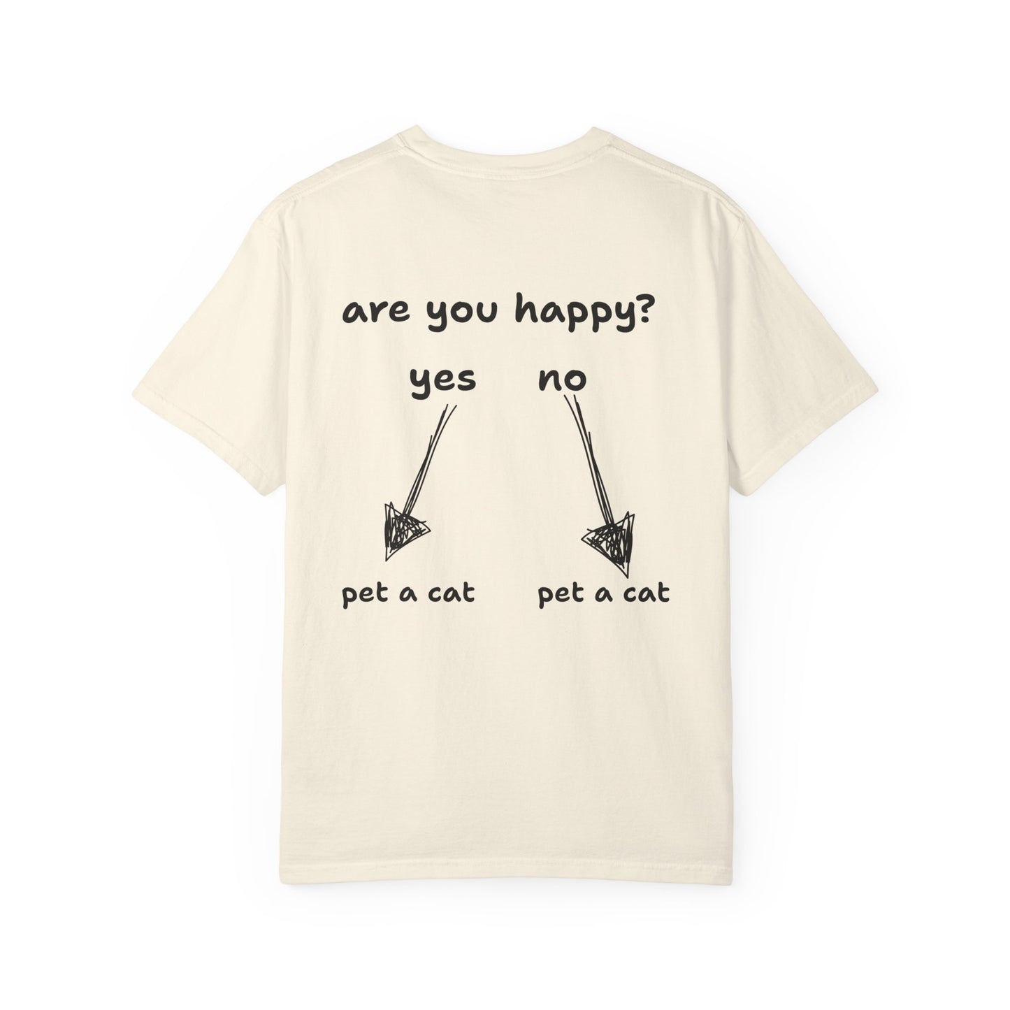 ARE YOU HAPPY? PET A CAT T-SHIRT