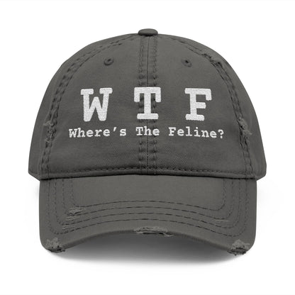 WTF WHERE'S THE FELINE - DISTRESSED DAD HAT