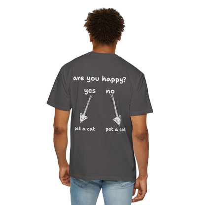 ARE YOU HAPPY? PET A CAT T-SHIRT