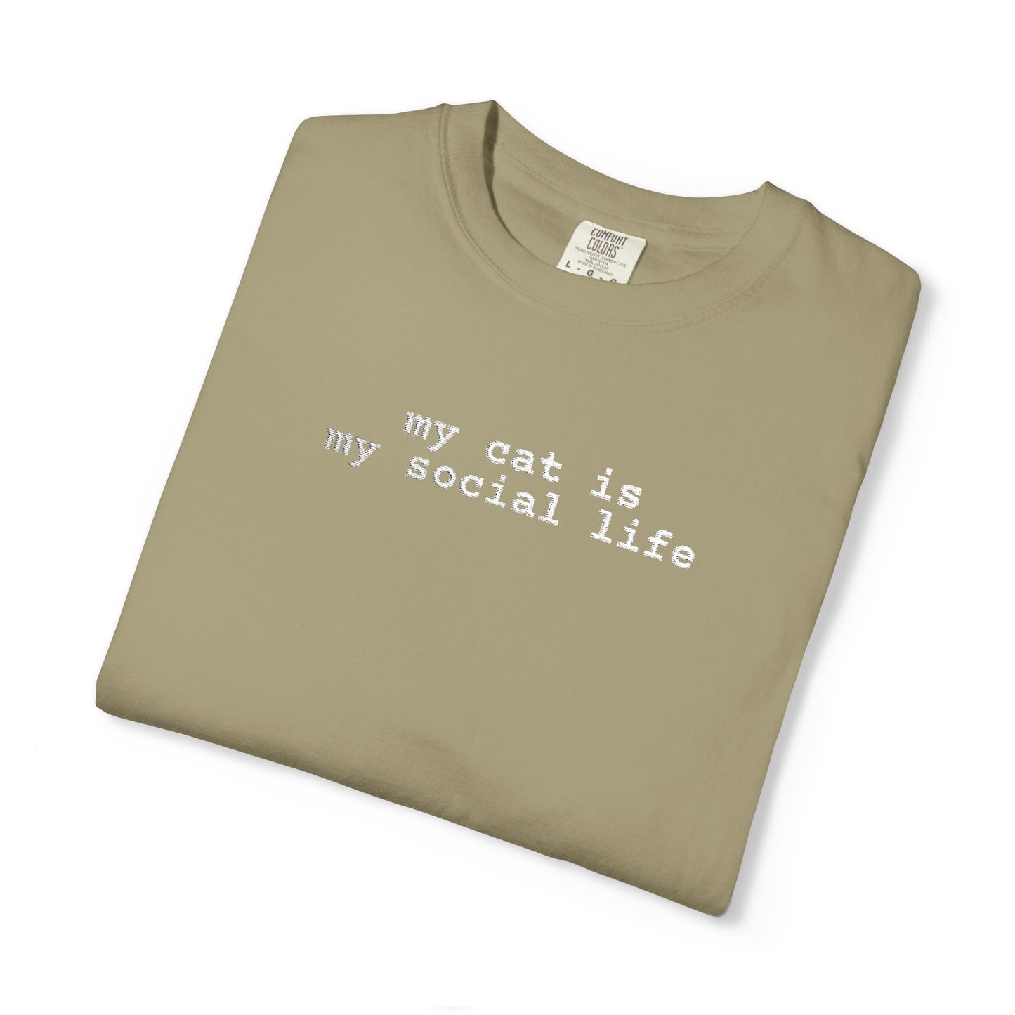 MY CAT IS MY SOCIAL LIFE T-SHIRT