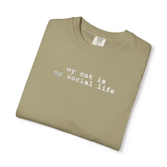 MY CAT IS MY SOCIAL LIFE T-SHIRT