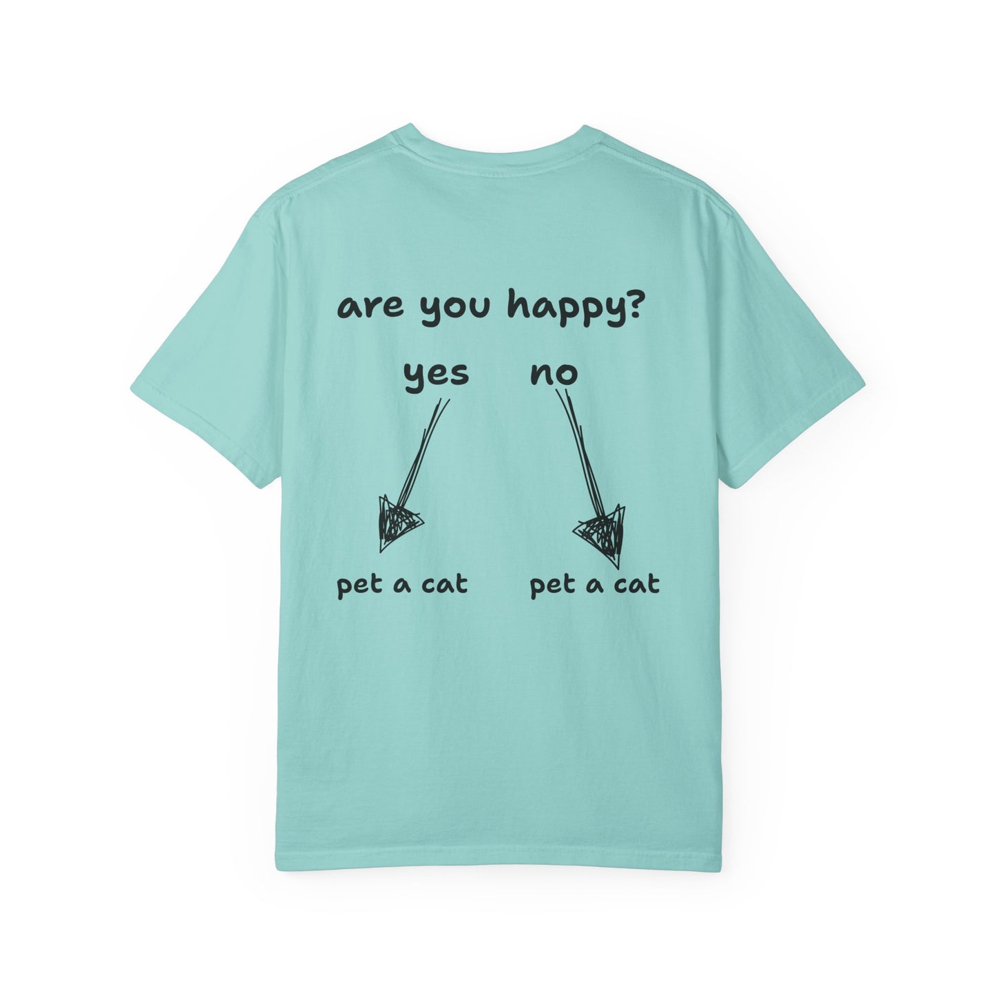 ARE YOU HAPPY? PET A CAT T-SHIRT
