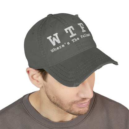 WTF WHERE'S THE FELINE - DISTRESSED DAD HAT